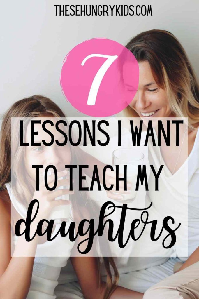 lessons i want to teach my daughter to raise strong women