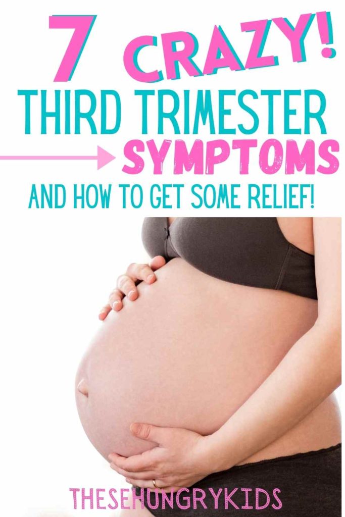 Third trimester of pregnancy symptoms and how to get some relief