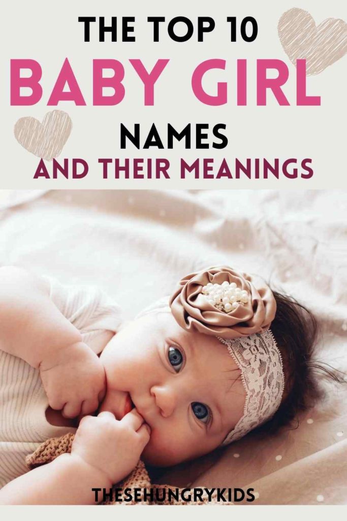 top 10 baby girl names and their meanings