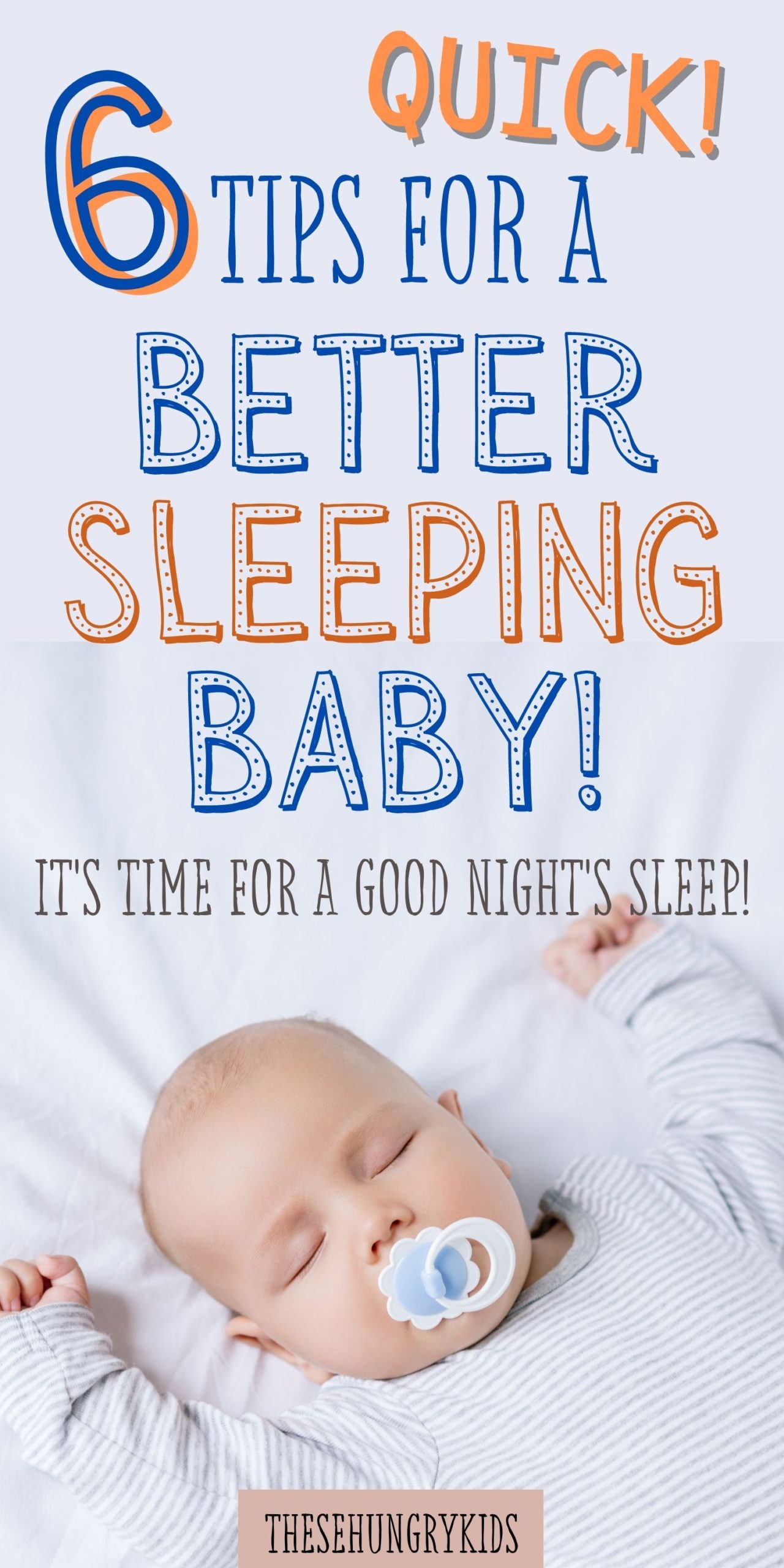 6 Quick Tips For A Better Sleeping Baby - These Hungry Kids