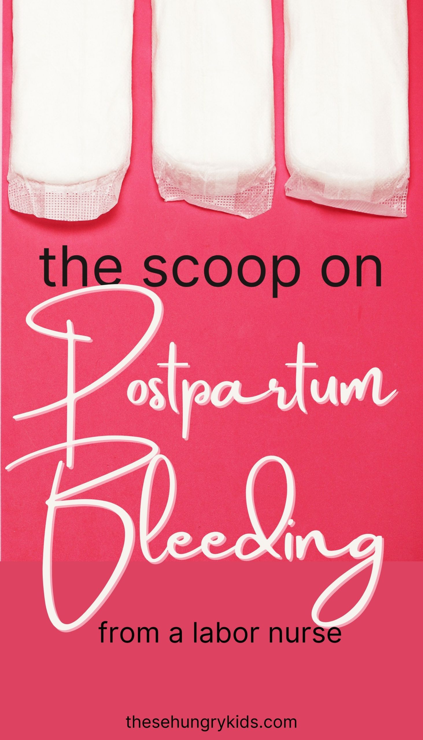 Postpartum Bleeding: What's Normal And What's Not - These Hungry Kids