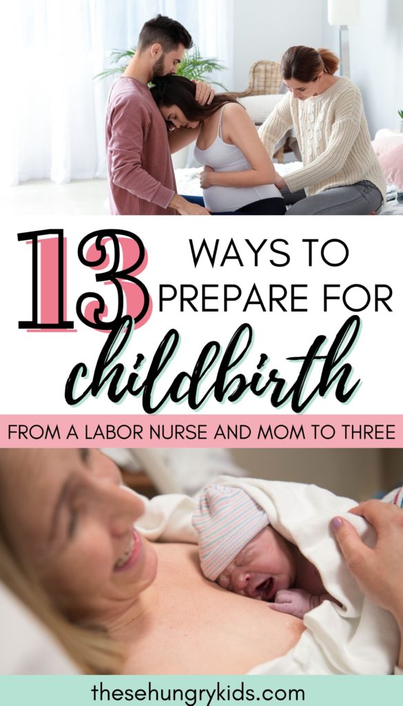 13 ways to prepare for childbirth with pictures of a pregnant person in labor and a picture of a mom smiling holding a newborn