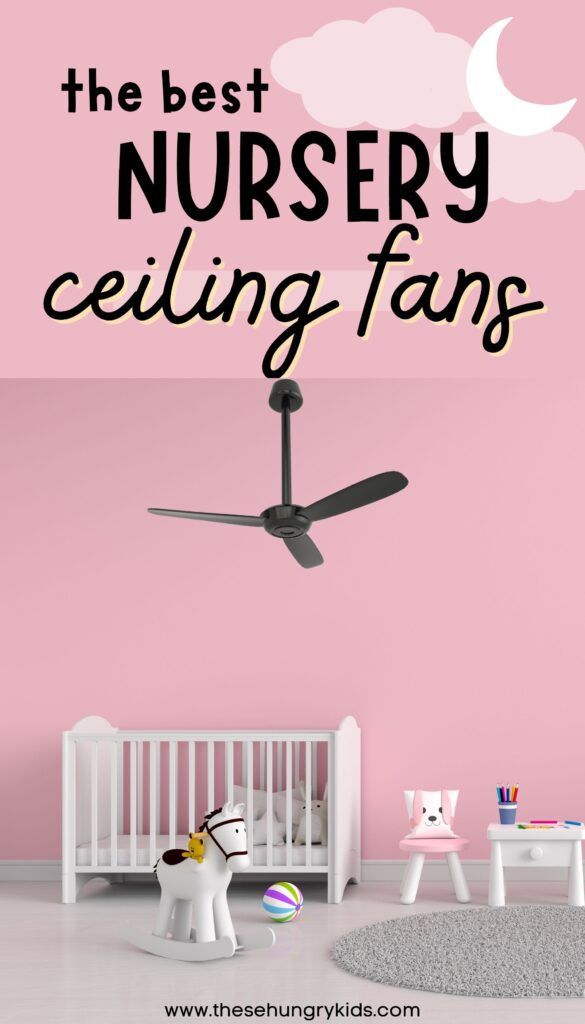 pink background with clouds and moon, text reading "the best nursery ceiling fans" and a ceiling fan over a pink nursery with crib and rocking horse, ball, and craft table and chair for child