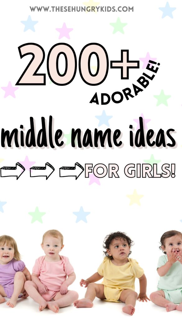 row of sitting baby girls along the bottom wearing different colored pastel onesies with text overhead that says 200+ adorable middle name ideas for girls with soft pastel star background 