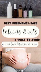 top of photo shows a lineup of lotions and oils with text that says best pregnancy-safe lotions and oils and what to avoid written by a labor nurse and mom with a photo of a woman holding her pregnant belly with lotion drawing a smiley face on her pregnant belly
